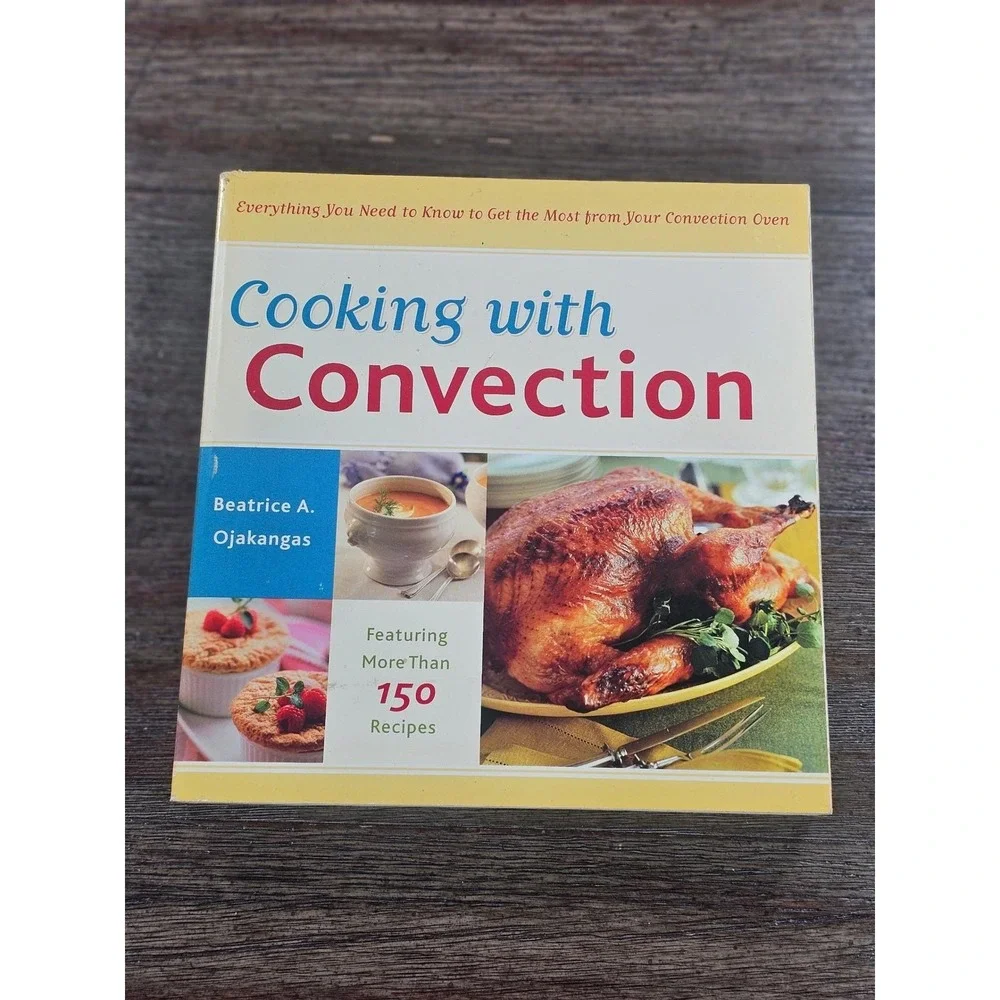 Cooking with Convection Cookbook 2005 Beatrice Ojakangas 150 Recipes